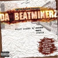 Da Beatminerz - Fully Loaded w/ Statik