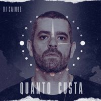 DJ Caique - Quanto Custa