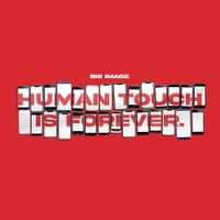 Big Image - Human Touch Is Forever