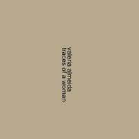 Val&eacute;ria Almeida - Traces of a Woman