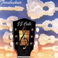 J. J. Cale - Troubadour
