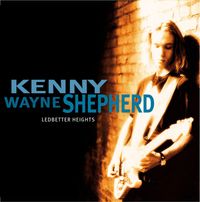 Kenny Wayne Shepherd - Ledbetter Heights