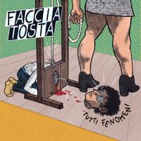 Tutti Fenomeni - Faccia Tosta