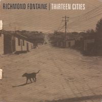 Richmond Fontaine - Thirteen Cities