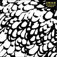 2MAD - Noontime Demon EP