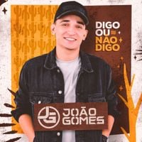 Jo&atilde;o Gomes - Digo Ou N&atilde;o Digo
