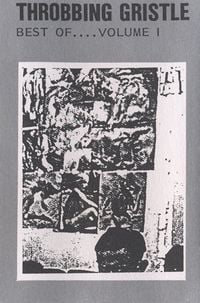 Throbbing Gristle - "The Best Of" Vol. 1: Music from the Death Factory