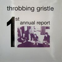 Throbbing Gristle - 1st Annual Report