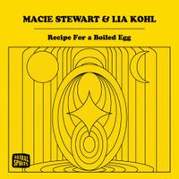 Macie Stewart & Lia Kohl - Recipe for a Boiled Egg