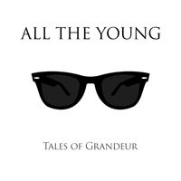 All The Young - Tales of Grandeur