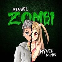 Mynea & Manuel - Zombi (Remix)
