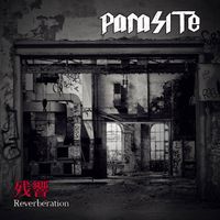 Parasite - 残響 Reverberation