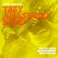 Trey Anastasio Band - May 8, 2022 | Roadrunner, Boston, MA