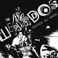 The Weirdos - Destroy All Music