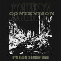 Contention - Laying Waste To The Kingdom of Oblivion