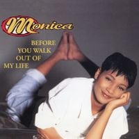 Monica - Before You Walk Out My Life