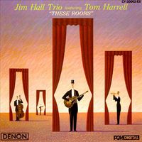 Jim Hall - These Rooms