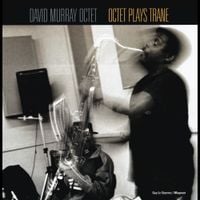 David Murray Octet - Octet Plays Trane