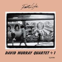 David Murray Quartet - Fast Life
