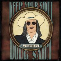 Various Artists - Keep Your Soul: A Tribute to Doug Sahm