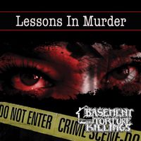 Basement Torture Killings - Lessons in Murder