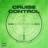 ONEFOUR - Cruise Control