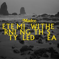 MADEE - Eternity Mingled With The Sea