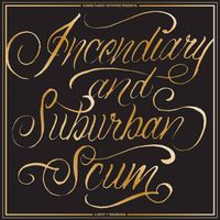 Incendiary & Suburban Scum - Incendiary​/​Suburban Scum Split