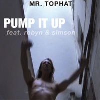 Mr. Tophat - Pump It Up