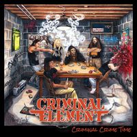 Criminal Element - Criminal Crime Time