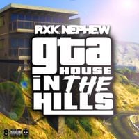 RXKNephew - GTA HOUSE IN THE HILLS
