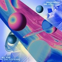 Smash Mouth - All Star (Owl City Remix)