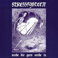 Stresssystem - Vrede Die Geen Vrede Is