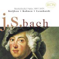 Kuijken / Kohnen / Leonhardt - J.S. Bach: Musikalisches Opfer, BWV 1079