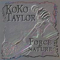 Koko Taylor - Force of Nature
