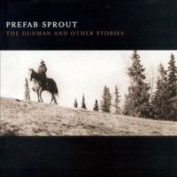 Prefab Sprout - The Gunman and Other Stories