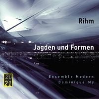 Ensemble Modern / Dominique My - Rihm: Jagden Und Formen