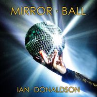 Ian Donaldson - Mirror Ball (I Remember)