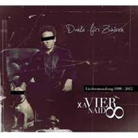 Xavier Naidoo - Danke f&uuml;rs Zuh&ouml;ren - Liedersammlung 1998 - 2012