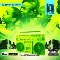 Dead Prez & DJ Green Lantern - Turn Off the Radio, Vol. 3: Pulse of the People