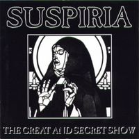 Suspiria - The Great and Secret Show