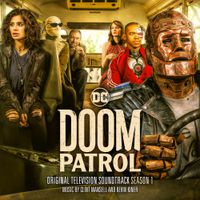 Clint Mansell & Kevin Kiner - Doom Patrol: Season 1