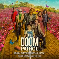 Clint Mansell & Kevin Kiner - Doom Patrol: Season 2