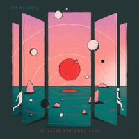 On Planets - To Leave and Come Back