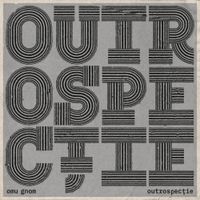 Omu Gnom - outrospecție