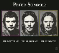 Peter Sommer - Til Rotterne, Til Kragerne, Til Hundene