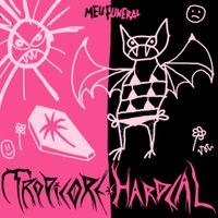 Meu Funeral - Tropicore Hardcal