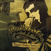 Prolyphic - Time's Table Scraps