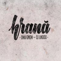 Omu Gnom & Dj Undoo - Hrană
