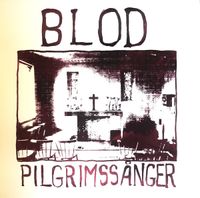 Blod - Pilgrimss&aring;nger